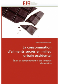 La consommation d''aliments sucrés en milieu urbain occidental