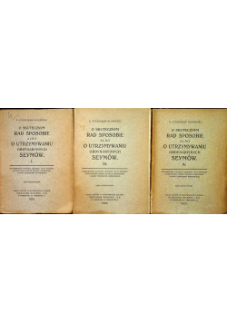 O skutecznym rad sposobie albo utrzymywaniu ordynaryjnych seymów 3 tomy 1923 r.