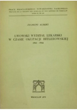 Lwowski Wydział Lekarski w czasie okupacji hitlerowskiej plus autograf Alberta