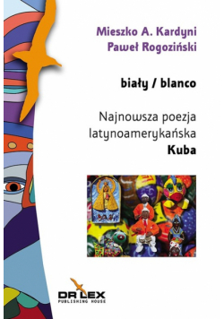 Biały / blanco: Najnowsza poezja latynoamerykańska Kuba