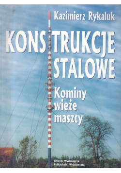 Konstrukcje stalowe Kominy wieże maszty