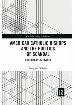 American Catholic Bishops and the Politics of Scandal