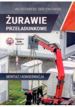 Żurawie przeładunkowe. Montaż i konserwacja