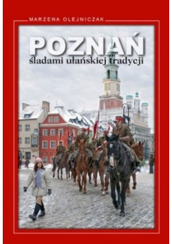Poznań śladami ułańskiej tradycji