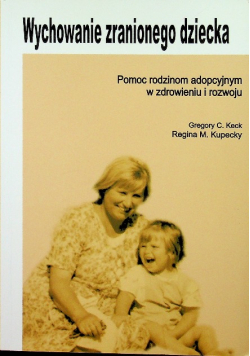 Wychowanie zranionego dziecka