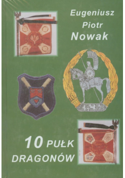 Nowak Eugeniusz Piotr - 10 pułk dragonów tom 1-2