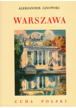 Janowski Aleksander - Cuda Polski. Warszawa