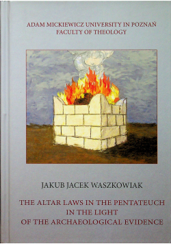 The Altar Laws in the Pentateuch in the Light of the Archaeological Evidence