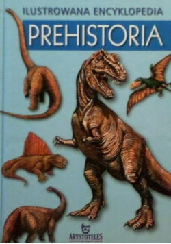 Ilsustrowana Encyklopedia Prehistoria