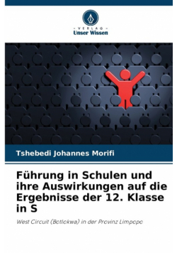 Führung in Schulen und ihre Auswirkungen auf die Ergebnisse der 12. Klasse in S