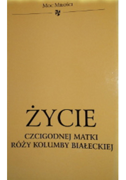 Życie czcigodnej róży kolumby białeckiej