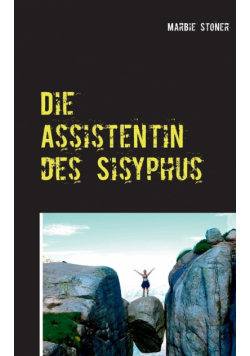 Die Assistentin des Sisyphus