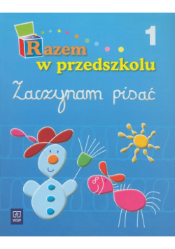 Razem w przedszkolu Zaczynam pisać część 1