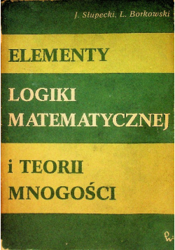 Elementy logiki matematycznej i teorii mnogości