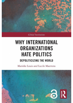 Why International Organizations Hate Politics