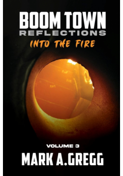 Into The Fire (Boom Town Reflections Volume 3)