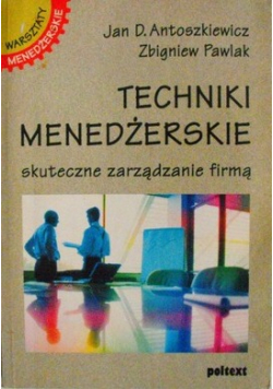 Techniki menedżerskie Skuteczne zarządzanie firmą