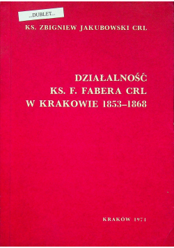 Działalność ks f Fabera CRL w Krakowie 1853 - 1868