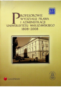 Profesorowie wydziału prawa i administracji Uniwersytetu Warszawskiego 1808 - 2008