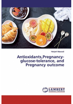 Antioxidants,Pregnancy-glucose-tolerance, and Pregnancy outcome