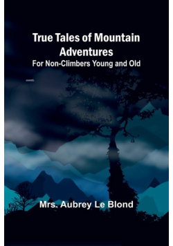 True Tales of Mountain Adventures