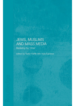 Jews, Muslims and Mass Media