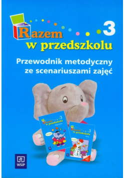 Razem w przedszkolu 3 przewodnik metodyczny ze scenariuszami zajęć