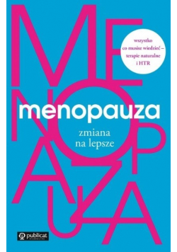 Menopauza. Zmiana na lepsze