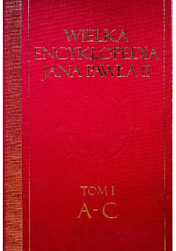 Wielka encyklopedia Jana Pawła II, Tom I