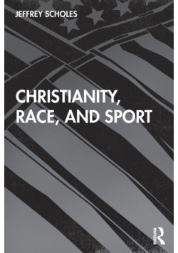 Christianity, Race, and Sport