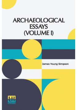 Archaeological Essays (Volume I)