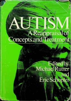 Autism A Reappraisal of Concepts and Treatment