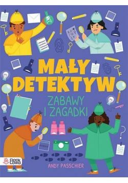 Mały detektyw. Znajdź, sprawdź, zgadnij.