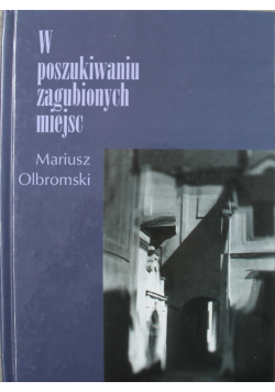 W poszukiwaniu zagubionych miejsc  plus autograf