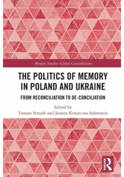 The Politics of Memory in Poland and Ukraine
