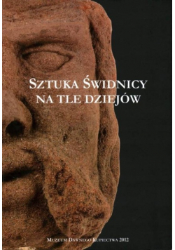 Sztuka Świdnicy na tle dziejów