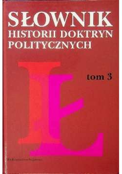 Słownik historii doktryn politycznych Tom 3