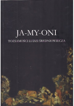 Ja - my - oni tożsamość ludzi średniowiecza