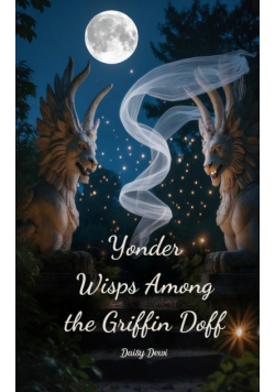 Yonder Wisps Among the Griffin Doff