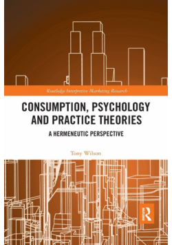 Consumption, Psychology and Practice Theories