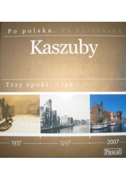 Kaszuby Trzy epoki