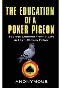 Education of a Poker Pigeon