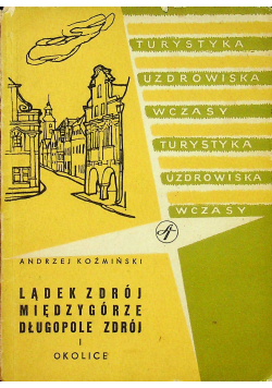 Lądek Zdrój Międzygórze Długopole Zdrój i okolicde