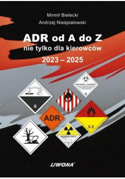 ADR od A do Z nie tylko dla kierowców 2023-2025