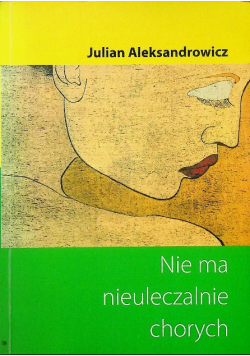 Nie ma nieuleczalne chorych