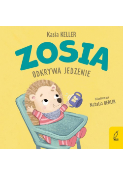 Zosia odkrywa jedzenie. Jeżyk Franek