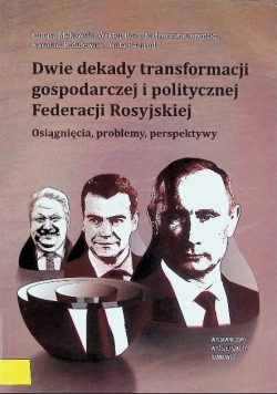 Dwie dekady transformacji gospodarczej i politycznej Federacji Rosyjskiej