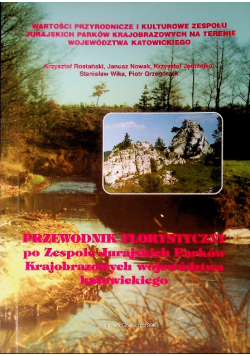 Przewodnik florystyczny po Zespole Jurajskich Parków Krajobrazowych województwa katowickiego