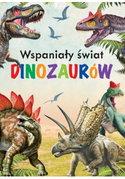 Wspaniały świat dinozaurów