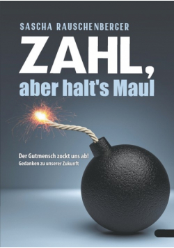 Zahl, aber halt's Maul